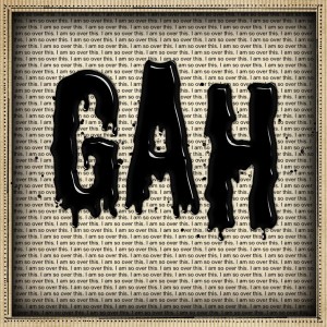 GAH!