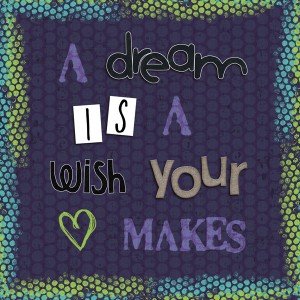 A Dream Is A Wish