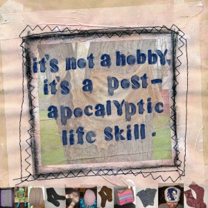 Knitting Is A Post-Apocalyptic Life Skill