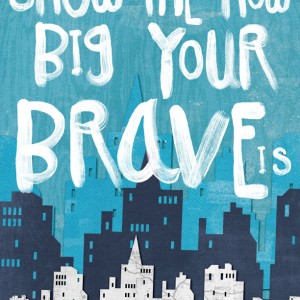 Show me your brave