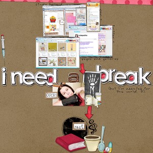 I need a break...