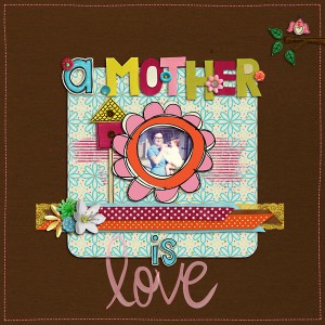 A Mother is Love