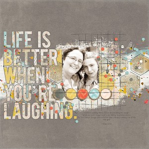 Life is better laughing