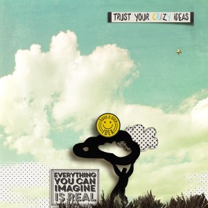 Trust your crazy ideas
