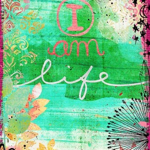 I am life