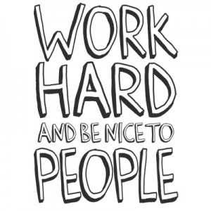 Word Hard and Be Nice