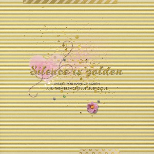 silence is golden