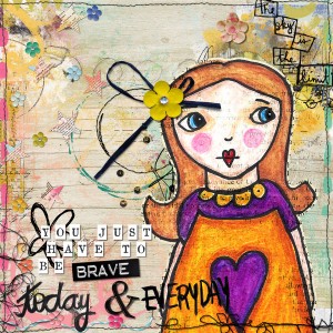 just be brave