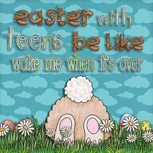 Easter with Teens...