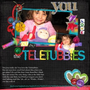You love the Teletubbies