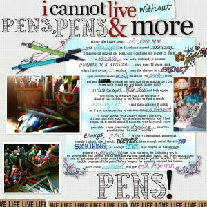 I cannot live without pens, pens and more PENS!