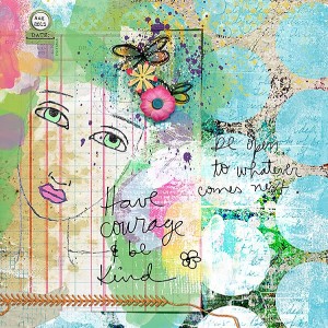 Have Courage and Be nice