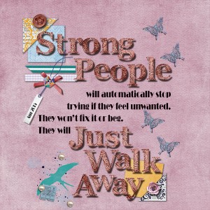 Strong People Just Walk Away