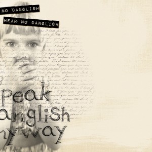 Speak Danglish Anyway