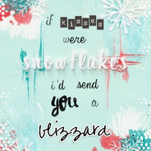 If kisses were snowflakes