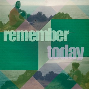 Remember Today