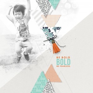 Be Bold And Fearless
