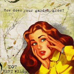 How does your garden grow