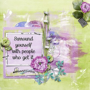 Surround yourself