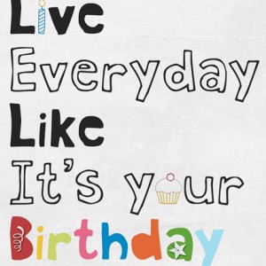 Like it's your birthday