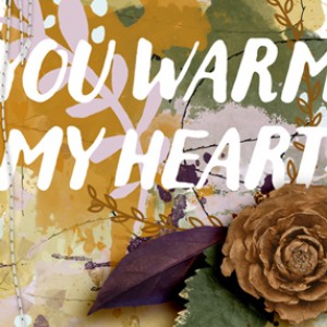 you warm my heart - for Cynthia