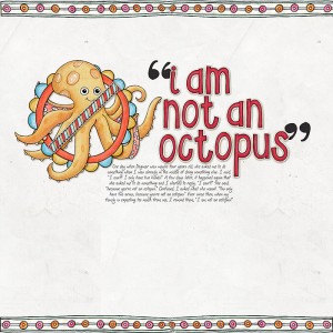 I am not an octopus