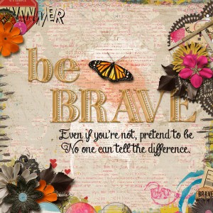 Be Brave