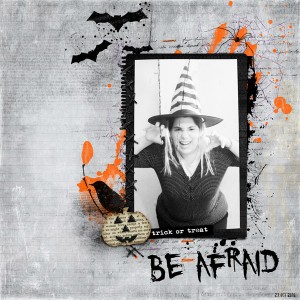 Be affraid