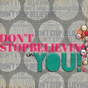 Dont Stop Believing In You - March Monthly Muse #2