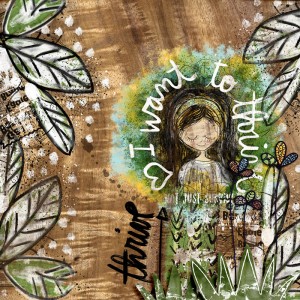 I Want To Thrive - Monthly Muse Challenge April Week #1