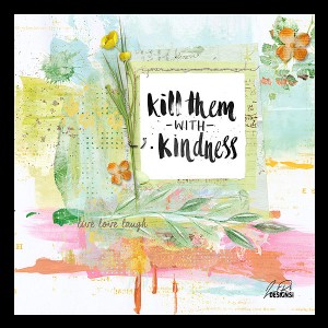 Kill-with-kindness