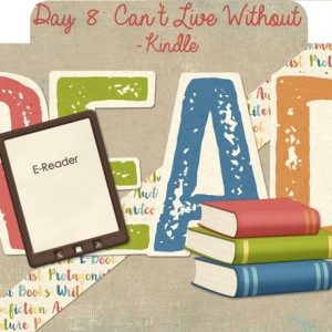 Day-8-Can't-Live-Without---Kindle
