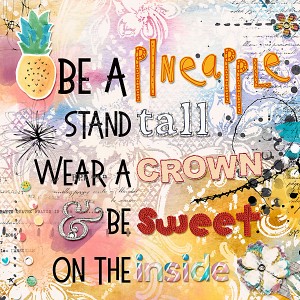 Be a pineapple