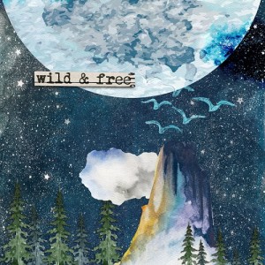 wild and free