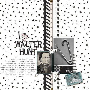 I Love Walter Hunt!
