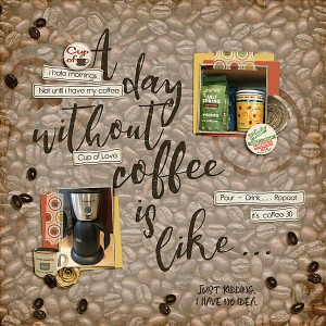 A day without coffee is like …