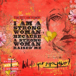 A strong woman raised me ....