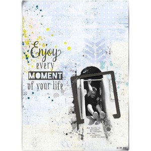 Enjoy every moments of your life