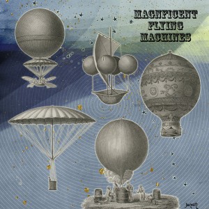 Magnificent Flying Machines