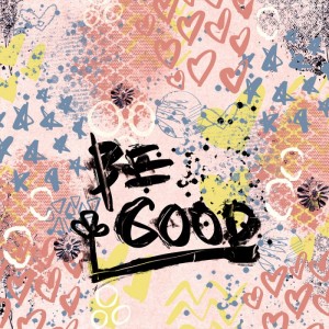 be good