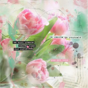 Art Journaling-Monthly Muse February:Love YourSELF-Week#3-Feed Your Soul-The Beauty Of Nature & Nurture