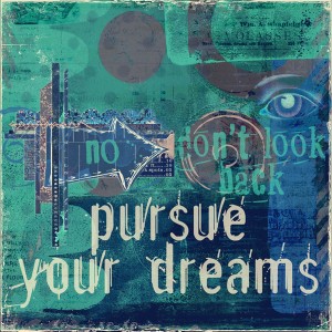 Pursue Your Dreams-TLPLOD (Paula Kesselring)