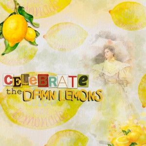 Celebrate the Damn Lemons