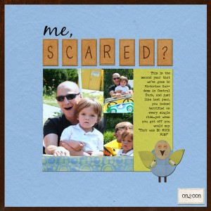 Me, Scared??