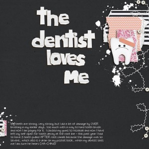 the dentist loves me...