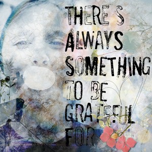 There's always something to be grateful for