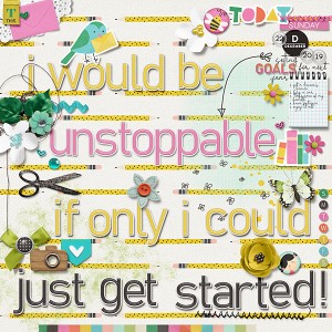 I would be unstoppable