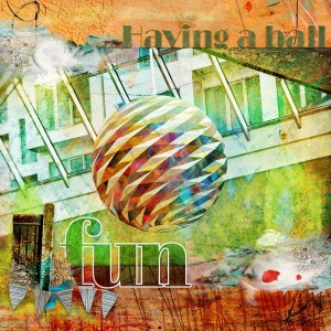 MOC 8 JANUARY 27: Paintstroke Picture /Having-a-ball
