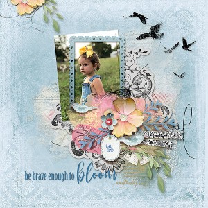 Be Brave Enough to Bloom