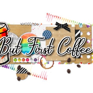 BUT FIRST COFFEE SIGNITURE